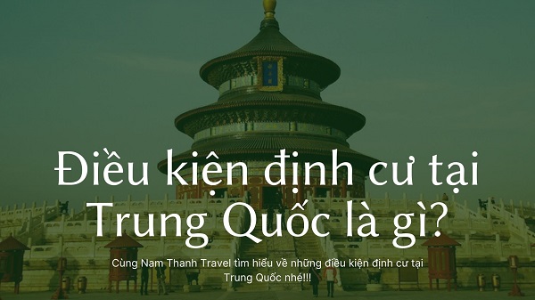 Điều kiện định cư tại Trung Quốc là gì?